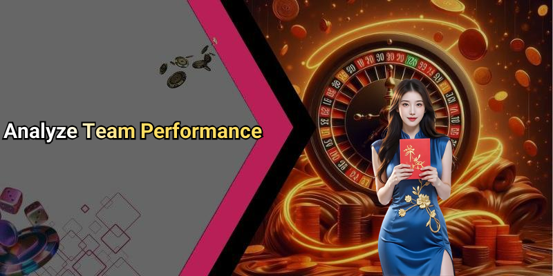 Analyze Team Performance