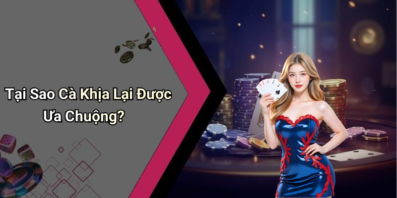 Tại Sao Cà Khịa Lại Được Ưa Chuộng?