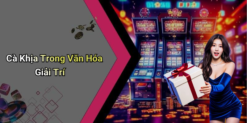 Cà Khịa Trong Văn Hóa Giải Trí