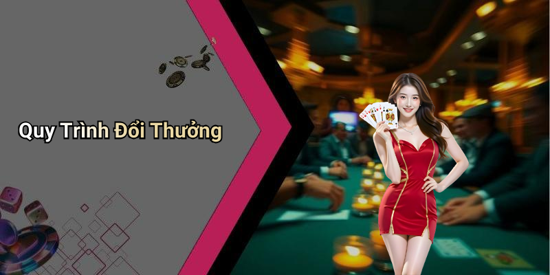 Các Hình Thức Đổi Thưởng Phổ Biến