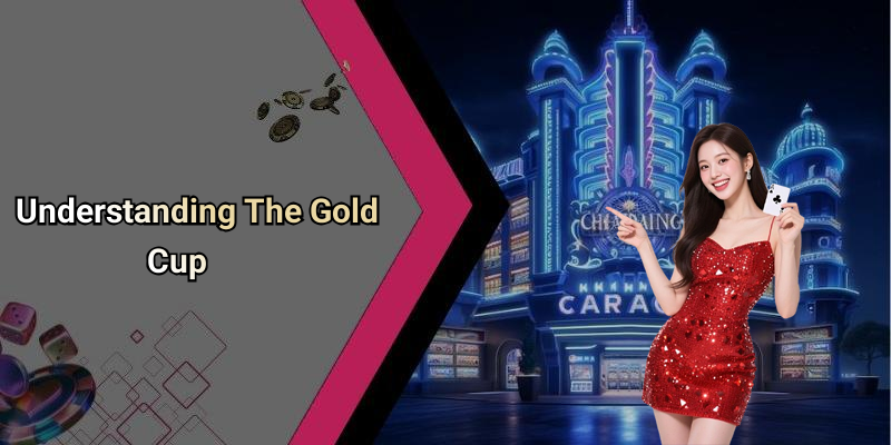 Understanding The Gold Cup