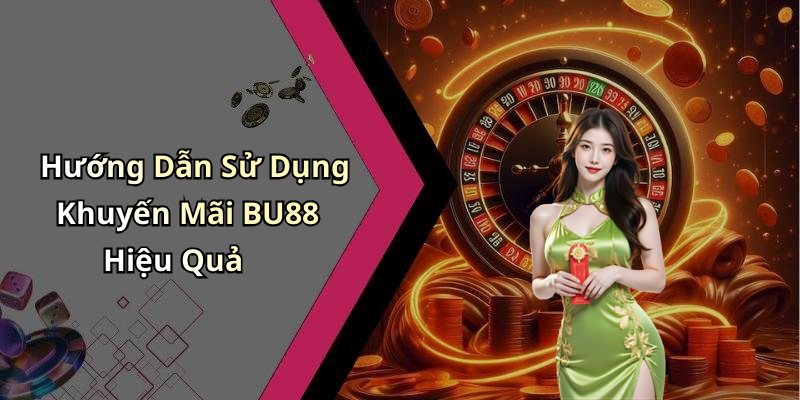 Khuyến
Mãi BU88 - Trải Nghiệm Giải Trí Đỉnh Cao Tại Nhà Cái Hàng Đầu