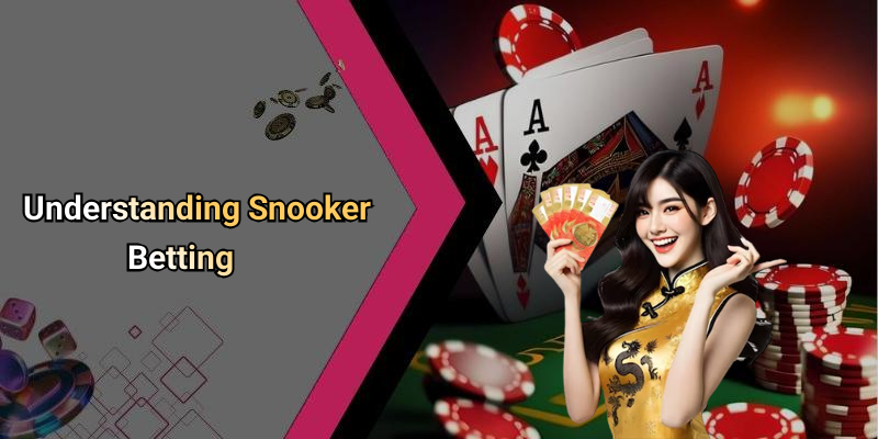 Understanding Snooker Betting