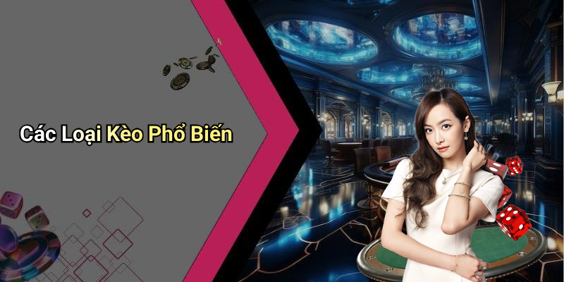 Các Loại Kèo Phổ Biến