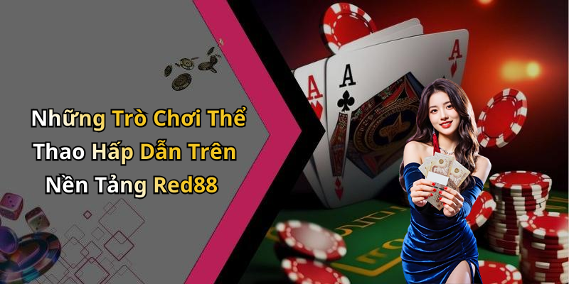 Những Trò Chơi Thể Thao Hấp Dẫn Trên Nền Tảng Red88