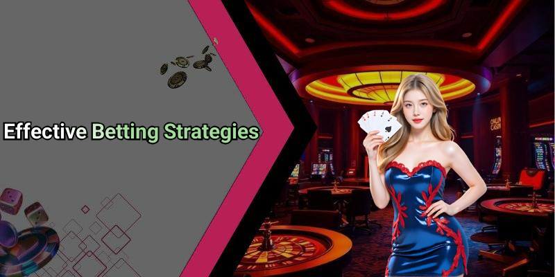 Effective Betting Strategies