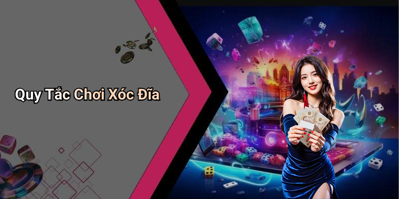 Quy Tắc Chơi Xóc Đĩa