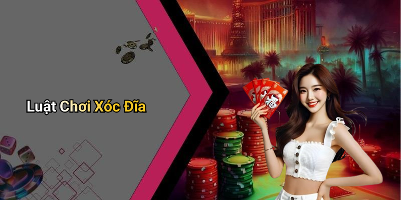Luật Chơi Xóc Đĩa