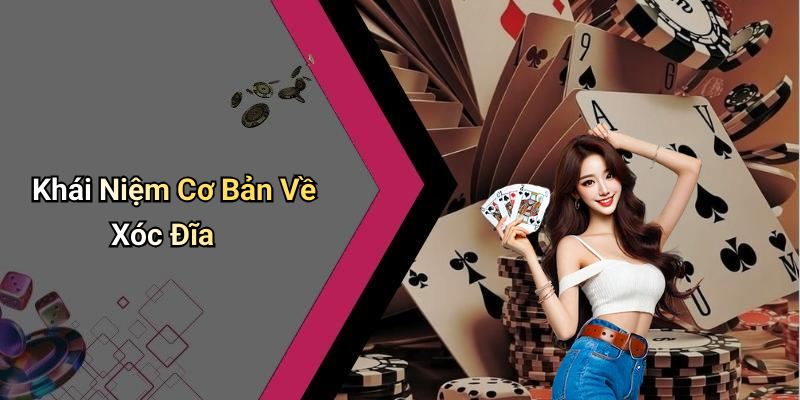 Khái Niệm Cơ Bản Về Xóc Đĩa