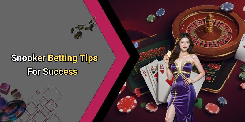Snooker Betting Tips For Success