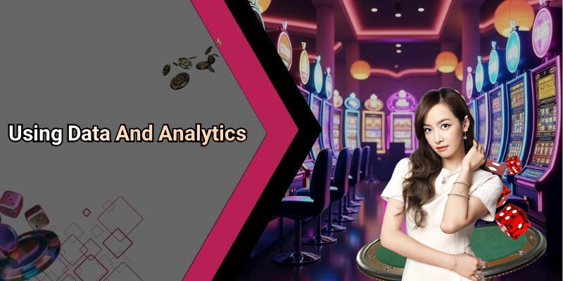 Using Data And Analytics