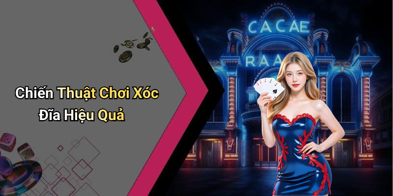 Chiến Thuật Chơi Xóc Đĩa Hiệu Quả