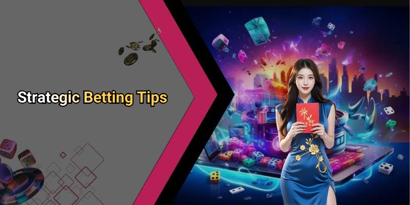 Strategic Betting Tips