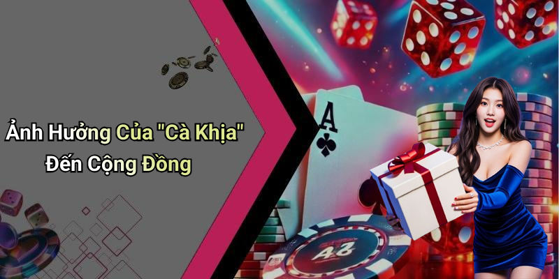 Ảnh Hưởng Của "Cà Khịa" Đến Cộng Đồng