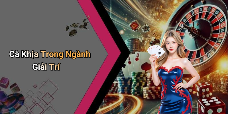 Cà Khịa Trong Ngành Giải Trí