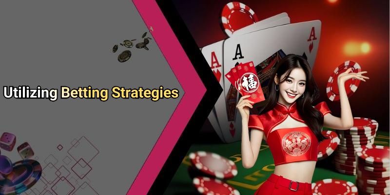 Utilizing Betting Strategies